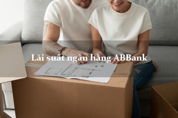 Lãi suất ngân hàng ABBank