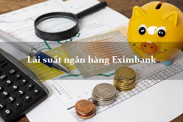 Lãi suất ngân hàng Eximbank