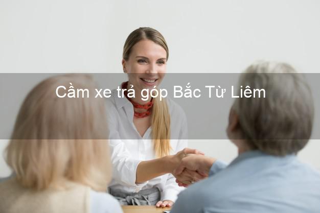 Top 8 Cầm xe trả góp Bắc Từ Liêm Hà Nội tốt nhất