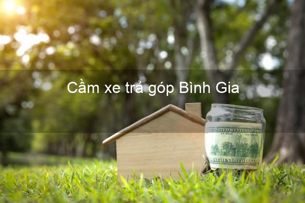 Địa chỉ Cầm xe trả góp Bình Gia Lạng Sơn giá cao Địa chỉ Cầm xe trả góp Bình Gia Lạng Sơn giá cao