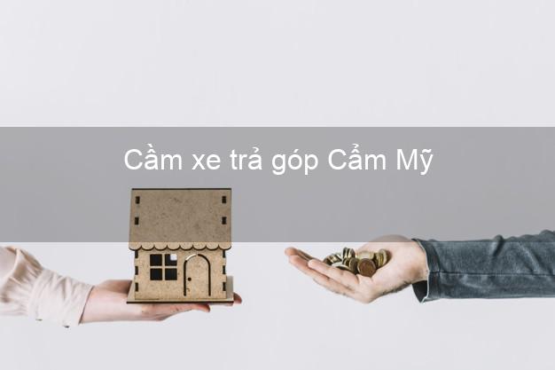 Top 5 Cầm xe trả góp Cẩm Mỹ Đồng Nai uy tín Top 5 Cầm xe trả góp Cẩm Mỹ Đồng Nai uy tín
