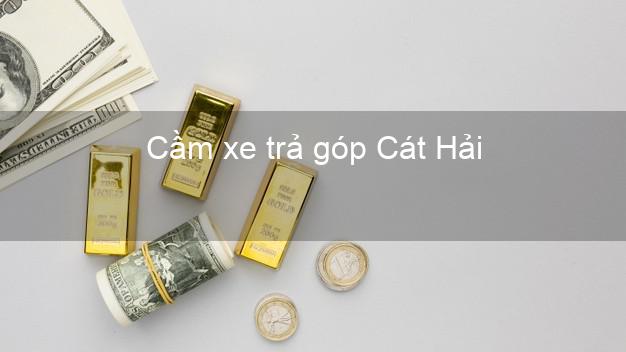 Top 9 Cầm xe trả góp Cát Hải Hải Phòng tốt nhất Top 9 Cầm xe trả góp Cát Hải Hải Phòng tốt nhất