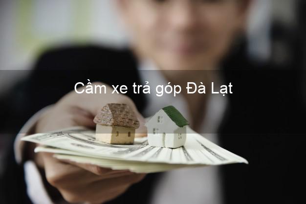 Top 9 Cầm xe trả góp Đà Lạt Lâm Đồng tốt nhất