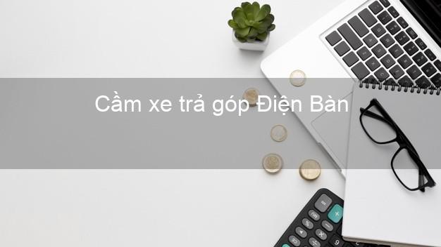 Top 3 Cầm xe trả góp Điện Bàn Quảng Nam giá cao Top 3 Cầm xe trả góp Điện Bàn Quảng Nam giá cao