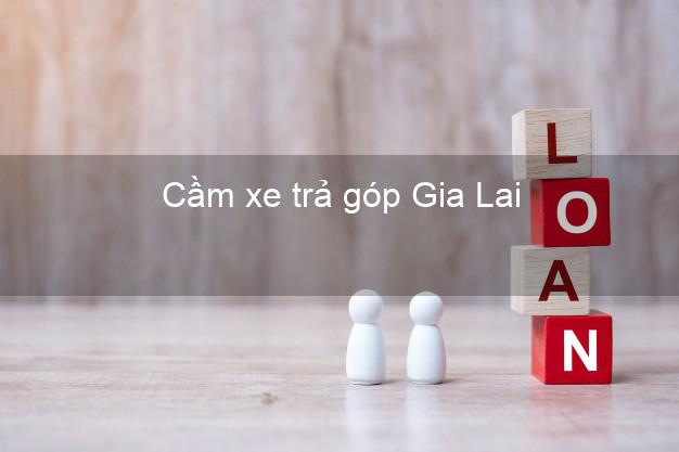 Top 10 Cầm xe trả góp Gia Lai nhanh nhất