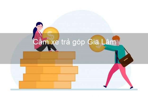 Top 5 Cầm xe trả góp Gia Lâm Hà Nội uy tín