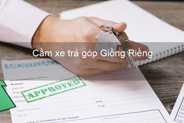 Top 3 Cầm xe trả góp Giồng Riềng Kiên Giang giá cao Top 3 Cầm xe trả góp Giồng Riềng Kiên Giang giá cao