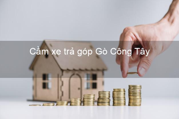 Địa chỉ Cầm xe trả góp Gò Công Tây Tiền Giang giá cao