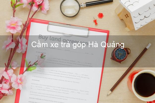 Top 5 Cầm xe trả góp Hà Quảng Cao Bằng uy tín Top 5 Cầm xe trả góp Hà Quảng Cao Bằng uy tín