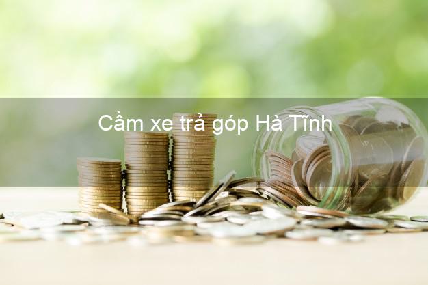 Top 10 Cầm xe trả góp Hà Tĩnh nhanh nhất Top 10 Cầm xe trả góp Hà Tĩnh nhanh nhất