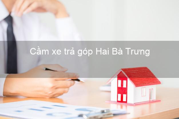 Top 8 Cầm xe trả góp Hai Bà Trưng Hà Nội tốt nhất