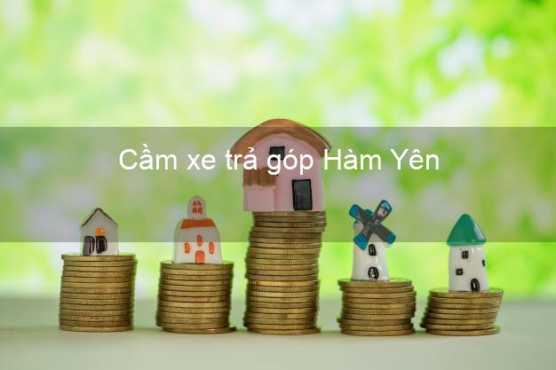 Top 9 Cầm xe trả góp Hàm Yên Tuyên Quang tốt nhất Top 9 Cầm xe trả góp Hàm Yên Tuyên Quang tốt nhất