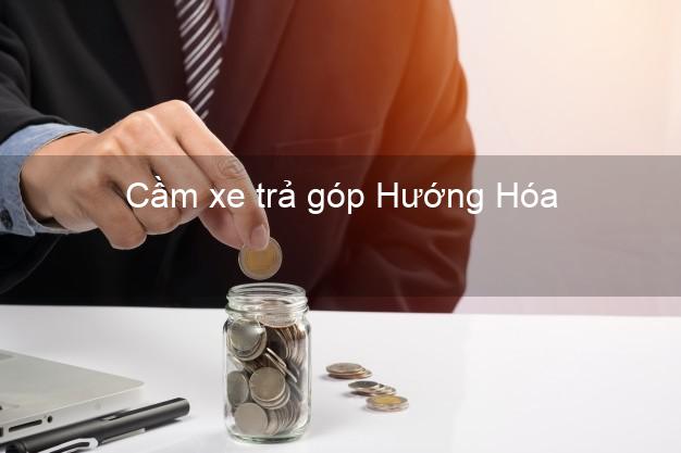 Top 9 Cầm xe trả góp Hướng Hóa Quảng Trị tốt nhất Top 9 Cầm xe trả góp Hướng Hóa Quảng Trị tốt nhất