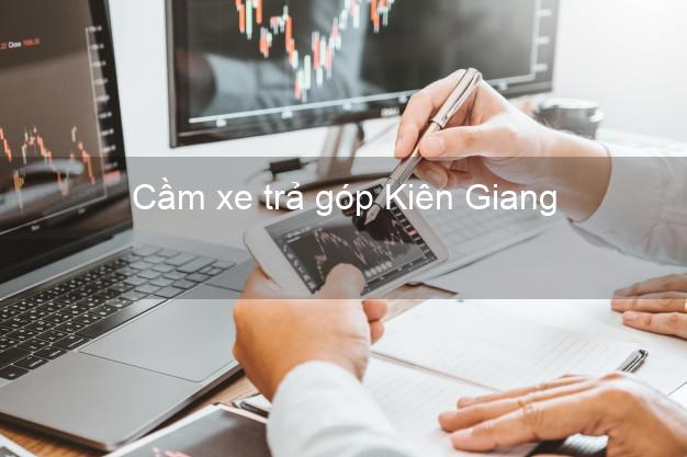 Địa chỉ Cầm xe trả góp Kiên Giang giá cao