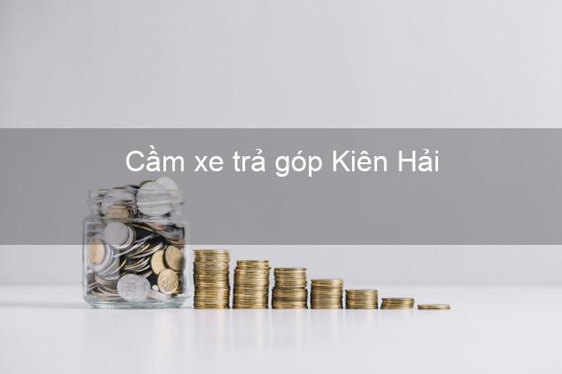 Địa chỉ Cầm xe trả góp Kiên Hải Kiên Giang giá cao Địa chỉ Cầm xe trả góp Kiên Hải Kiên Giang giá cao