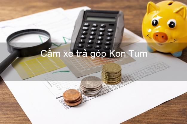 Top 5 Cầm xe trả góp Kon Tum uy tín Top 5 Cầm xe trả góp Kon Tum uy tín