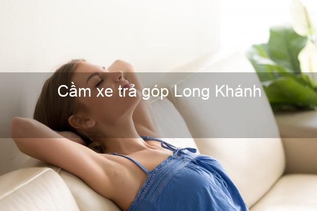 Top 8 Cầm xe trả góp Long Khánh Đồng Nai tốt nhất Top 8 Cầm xe trả góp Long Khánh Đồng Nai tốt nhất