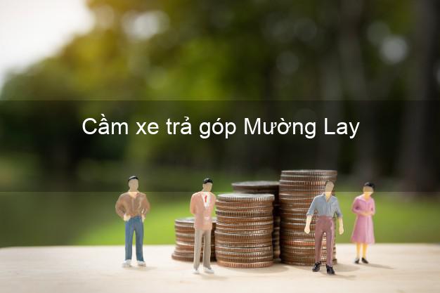 TOp 7 Cầm xe trả góp Mường Lay Điện Biên nhanh nhất