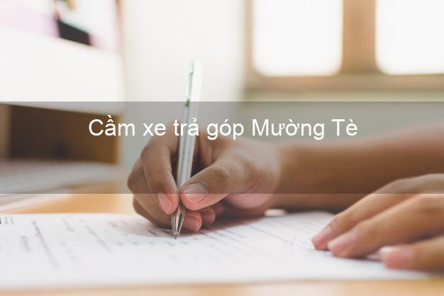 Địa chỉ Cầm xe trả góp Mường Tè Lai Châu giá cao Địa chỉ Cầm xe trả góp Mường Tè Lai Châu giá cao