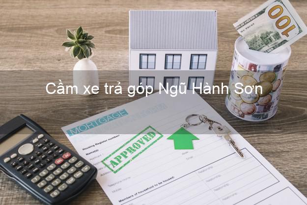Top 3 Cầm xe trả góp Ngũ Hành Sơn Đà Nẵng giá cao Top 3 Cầm xe trả góp Ngũ Hành Sơn Đà Nẵng giá cao