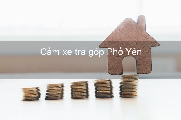 TOp 7 Cầm xe trả góp Phổ Yên Thái Nguyên nhanh nhất