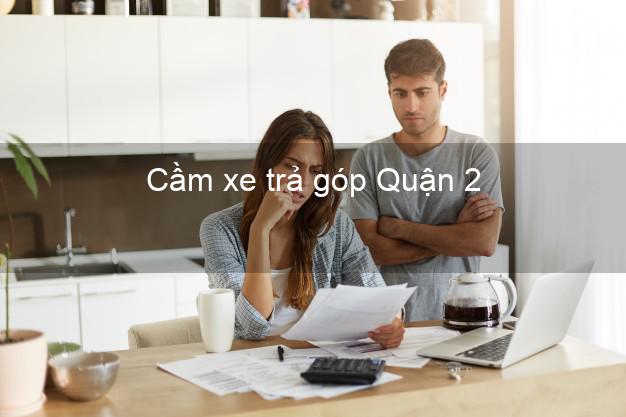 Top 10 Cầm xe trả góp Quận 2 Hồ Chí Minh nhanh nhất Top 10 Cầm xe trả góp Quận 2 Hồ Chí Minh nhanh nhất