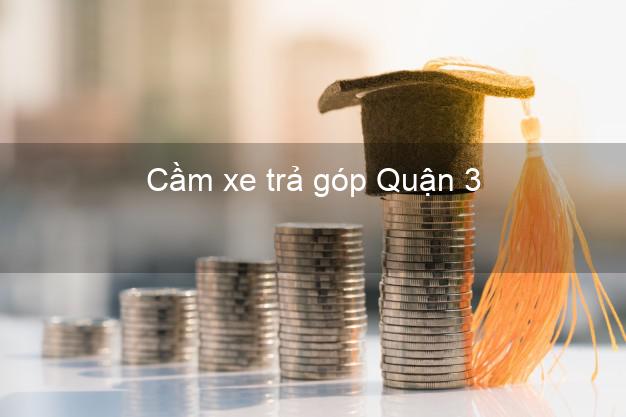 Top 9 Cầm xe trả góp Quận 3 Hồ Chí Minh tốt nhất Top 9 Cầm xe trả góp Quận 3 Hồ Chí Minh tốt nhất