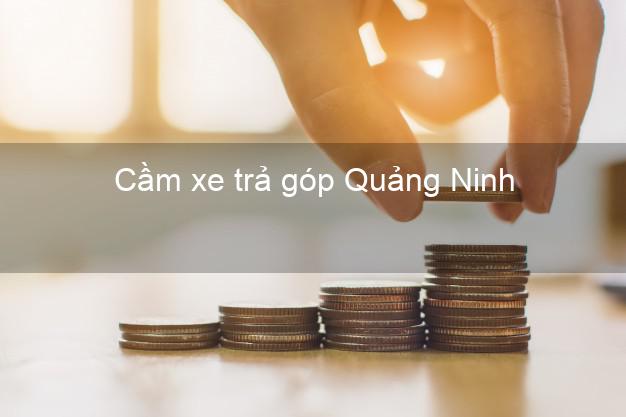 TOp 7 Cầm xe trả góp Quảng Ninh nhanh nhất