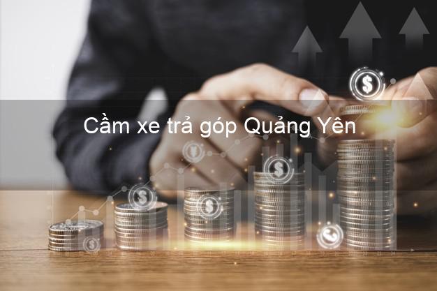 Top 5 Cầm xe trả góp Quảng Yên Quảng Ninh uy tín
