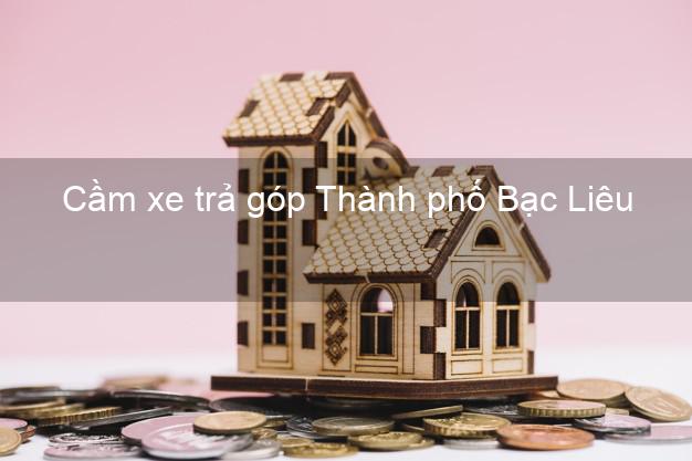 Top 10 Cầm xe trả góp Thành phố Bạc Liêu nhanh nhất Top 10 Cầm xe trả góp Thành phố Bạc Liêu nhanh nhất