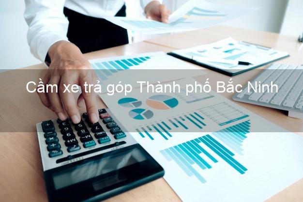 Top 9 Cầm xe trả góp Thành phố Bắc Ninh tốt nhất