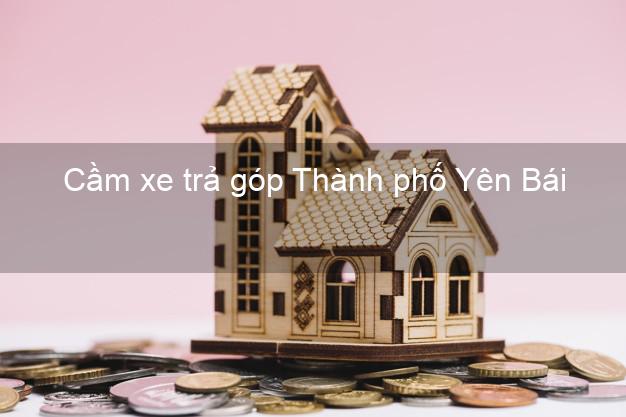 Top 3 Cầm xe trả góp Thành phố Yên Bái giá cao Top 3 Cầm xe trả góp Thành phố Yên Bái giá cao