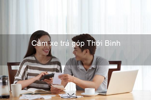 Top 9 Cầm xe trả góp Thới Bình Cà Mau tốt nhất Top 9 Cầm xe trả góp Thới Bình Cà Mau tốt nhất