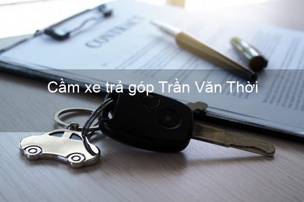 Địa chỉ Cầm xe trả góp Trần Văn Thời Cà Mau giá cao