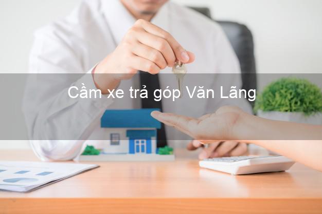 Địa chỉ Cầm xe trả góp Văn Lãng Lạng Sơn giá cao Địa chỉ Cầm xe trả góp Văn Lãng Lạng Sơn giá cao