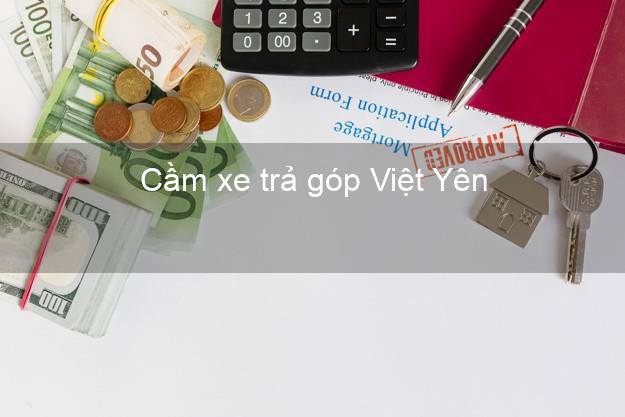 Top 3 Cầm xe trả góp Việt Yên Bắc Giang giá cao Top 3 Cầm xe trả góp Việt Yên Bắc Giang giá cao