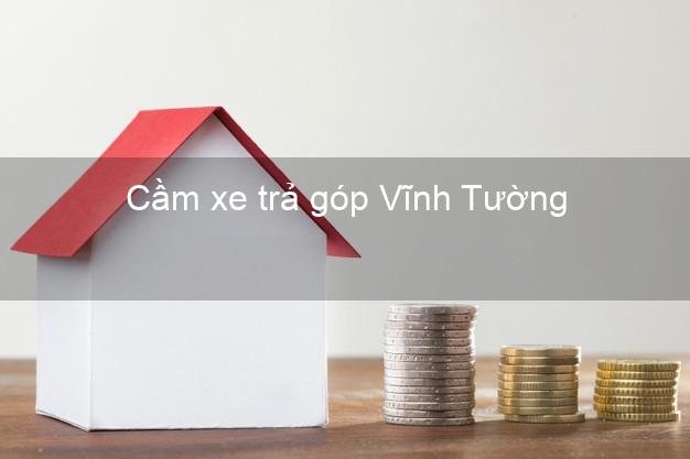 Top 8 Cầm xe trả góp Vĩnh Tường Vĩnh Phúc tốt nhất