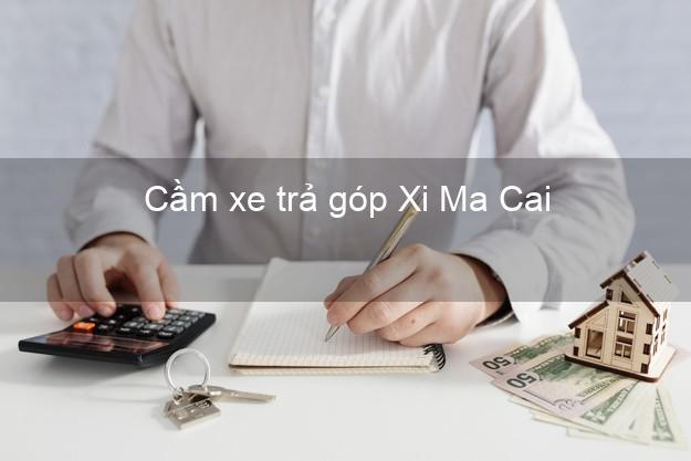 Địa chỉ Cầm xe trả góp Xi Ma Cai Lào Cai giá cao