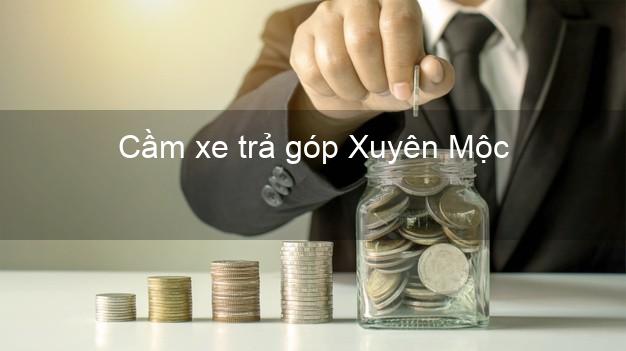Top 8 Cầm xe trả góp Xuyên Mộc Bà Rịa Vũng Tàu tốt nhất Top 8 Cầm xe trả góp Xuyên Mộc Bà Rịa Vũng Tàu tốt nhất
