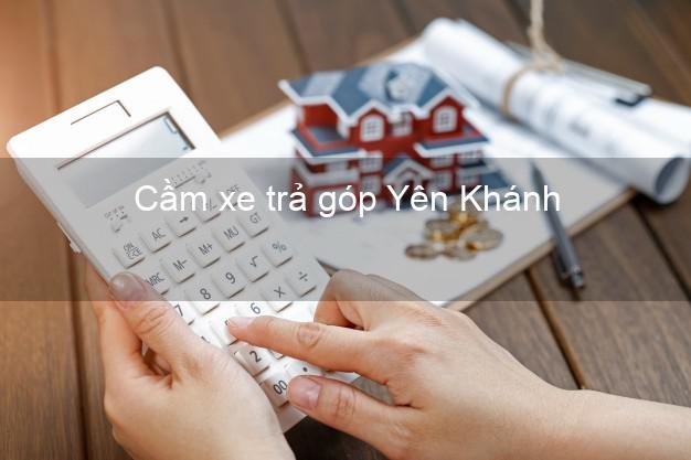 Địa chỉ Cầm xe trả góp Yên Khánh Ninh Bình giá cao